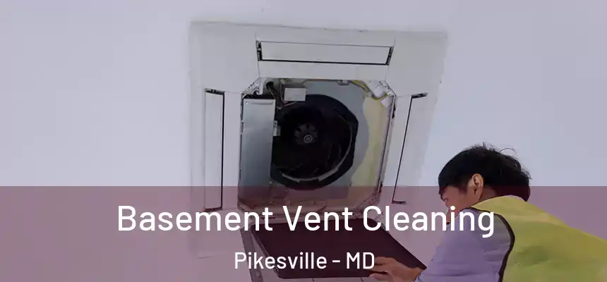  Basement Vent Cleaning Pikesville - MD
