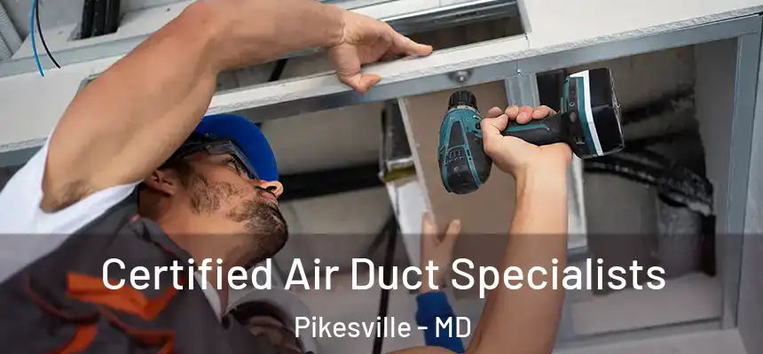 Certified Air Duct Specialists Pikesville - MD