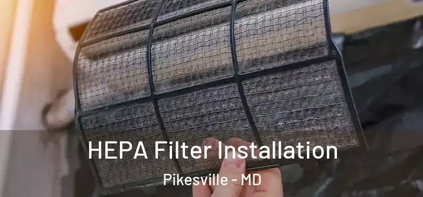  HEPA Filter Installation Pikesville - MD