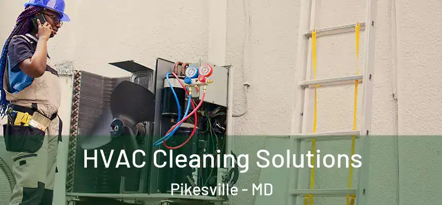HVAC Cleaning Solutions Pikesville - MD