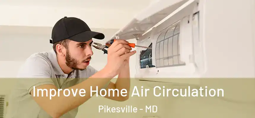  Improve Home Air Circulation Pikesville - MD