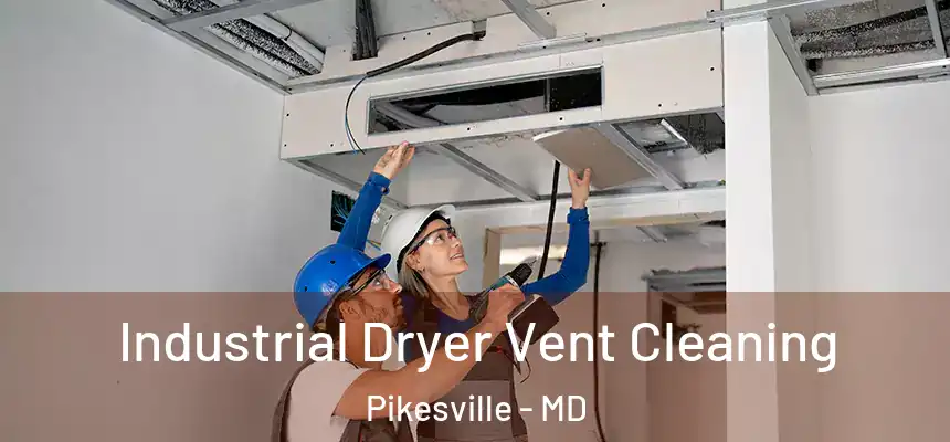 Industrial Dryer Vent Cleaning Pikesville - MD