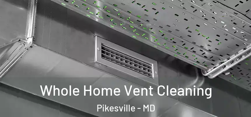  Whole Home Vent Cleaning Pikesville - MD